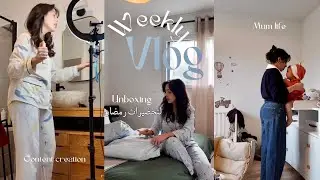 Weekly Vlog : Content creation - Mum life - Unboxing لتحضيرات رمضان