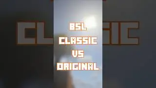 Which BSL Shader is the BEST ? BSL Classic vs Original