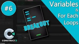Construct 3 Tutorial part 6 - Brick Breaker / Breakout Game - For Each Loop - no coding