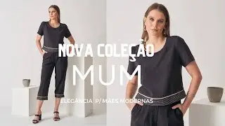 Nova Cole&ccedil;&atilde;o Mum! Eleg&acirc;ncia sem Esfo&ccedil;o para M&atilde;es Modernas!