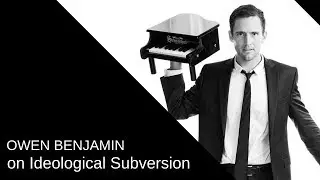 Owen Benjamin on Ideological Subversion