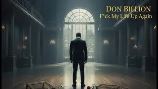 Don Billion F*ck My Life Up Again (Cinematic Soul Flip)
