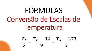 Demonstração Matemática das Fórmulas de Conversão de Escalas de Temperatura