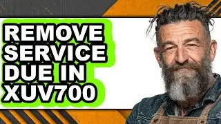How to Remove Service Due in Xuv700 - Full Guide