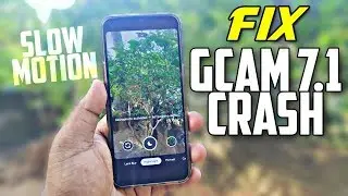 Fix: Gcam 7.1 Crash | Slow Motion Crash | Motion Photos Explain!