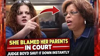 “Teen Blames Parents for Her Crimes | Judge Boyd Delivers a Reality Check”