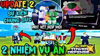 Tất Cả Th&ocirc;ng Tin Update 2 Event M&ugrave;a H&egrave; AllStarX - Vị Tr&iacute; 2 Nhiệm Vụ Ẩn Si&ecirc;u Kh&oacute; V&agrave; Unit Kết Hợp Stun