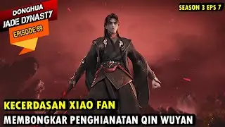 XIAO FAN MENGETAHUI KELICIKAN QIN WUYAN- jade dynasty episode 59 sub indo - xiao fan episode terbaru