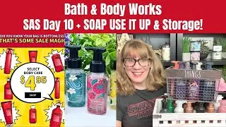 Bath & Body Works SAS Day 10 + HAND SOAP USE IT UP & Storage!