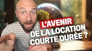 Quel est l'avenir de la location courte dur&eacute;e en 2024 ?