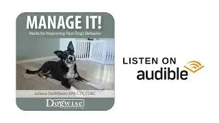 Listen on Audible -- Manage It! Hacks for Improving Your Dog's Behavior