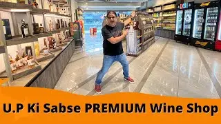 U.P ki Sabse PREMIUM Wine Shop | Delhi Se Sasti Blue Label | City Ka Theka