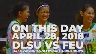 On this day: April 28. 2018: UAAP Women's Volleyball - DLSU vs FEU | Flashback Friday