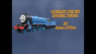 THE RAILWAY SERIES GORDON THE BIG ENGINE THEME