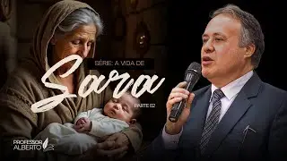 The Life of Sara (Part 2) | Pastor Alberto Fonseca