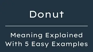What Does Donut Mean? Donut Meaning in English With 5 Example Sentences