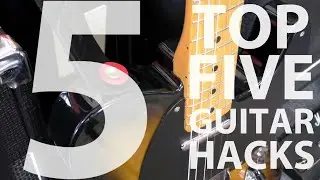Top 5 Guitar Hacks - JT Guitar