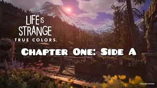 Life is Strange: True Colors - Chapter 1 