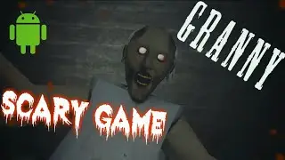Scary game, scary moments GRANNY