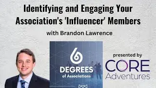Identifying and Engaging Your Association's 'Influencer' Members