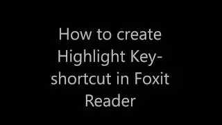 How to create Highlight key-shortcut in Foxit Reader
