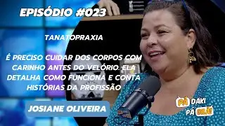 #023 - TANATOPRAXIA! É PRECISO CUIDAR DE QUEM SE FOI
