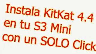 Instala KitKat 4.4 en tu S3 Mini de manera ¡FACIL! (Español)