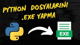 python dosyalarını exe yapma