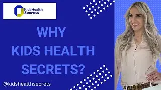 Kids Health Secrets: The Online Learning Platform For Parents Classes, Podcast, Parent Coaching