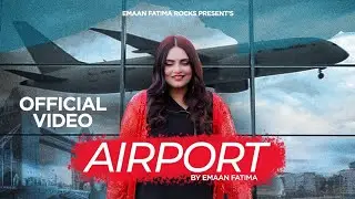 Emaan Fatima - Airport (Official Music Video)
