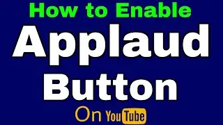 How to Enable Applaud Button On Youtube Channel | Viewer Applause Option ko enable kaise kare