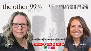 E107: Simple Branding Mistakes and How to Fix Them