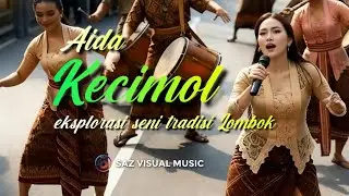 AIDA-KECIMOL | SAZ VISUAL MUSIC #kecimollombok #lomboktradisional #aicreativity