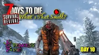 7 Days To Die 2.5 - Survival Revival - What's That Smell? Day 10