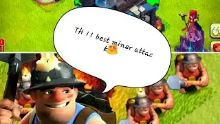 Best miner attack TH10 vs TH11 2018 | best dead base attack 2018