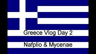 GREECE DAY 2 - NAFPLIO, MYCENAE | BNVlogs