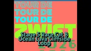 Tour de Zwift Stage 5 Cat B Race Recon Ocean Lava Cliffside Loop
