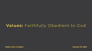 Values: Faithfully Obedient to God