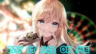 Nightcore ~ Lay It All On Me ( waykap ft. Mia Pfirrman) - Lyrics