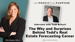 The Why and Surprises Behind Todd's Real Estate Forecasting Career