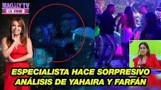&iquest;Miedo al compromiso? Especialista hace sorpresivo an&aacute;lisis de Yahaira Plasencia y Jefferson Farf&aacute;n