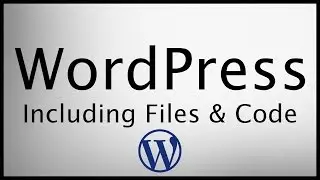 WordPress Theme and Plugin Development - How WordPress Includes Files
