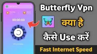 Butterfly Vpn App | butterfly vpn kaise use kare | how to use butterfly vpn ||