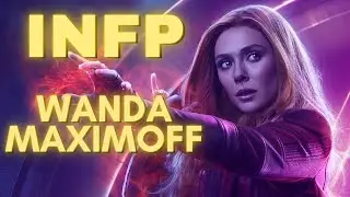 Wanda Maximoff: INFP Personality Type Explained | INFP Superhero Breakdown