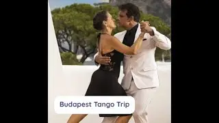 Budapest Tango Trip 2023 with Tango Allegria