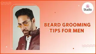 Beard Care : Healthy Beard Tips for Men ft. #Gaurav Alugh - Myntra Studio