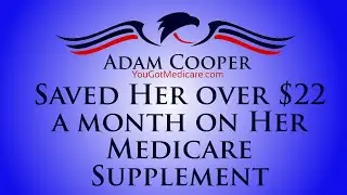 Medicare Supplement Savings - Patsy -  Adam Cooper - YouGotMedicare.com
