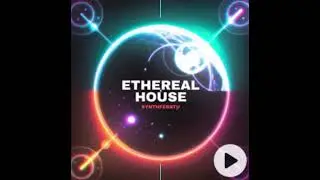 Ethereal house official music beat!