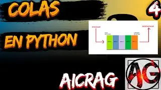 PROGRAMACION EN PYTHON |COLAS| #4 AICRAG