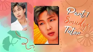 Tutorial Smudge RM BTS ~ Part 1